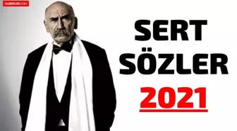 Sert Sözler 2021! Kısa sert sözler, ağır sert sözler, duygusal sert sözler