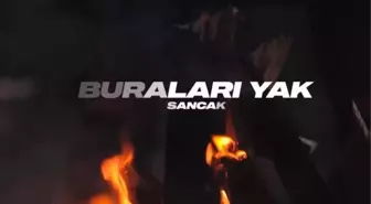 Sancak - Buraları Yak sözleri! 'Buraları Yak' şarkısı sözleri nedir? Sancak'ın yeni şarkısı hakkında bilgiler!