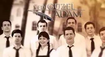 Yedi Güzel Adam kimdir, isimleri nelerdir? Yedi Güzel Adam şiiri nedir?