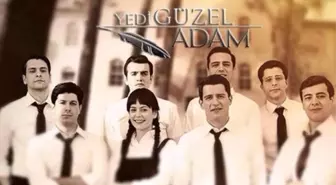 Yedi Güzel Adam kimdir, isimleri nelerdir? Yedi Güzel Adam şiiri nedir?