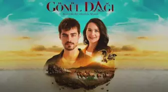 Gönül Dağı ne zaman, saat kaçta? Gönül Dağı bugün var mı? Gönül Dağı son bölüm de neler oldu?