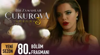 Bir Zamanlar Çukurova 80. Bölüm Fragmanı