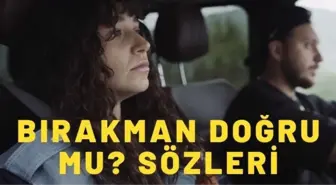 Bırakman Doğru Mu 2 şarkı sözleri | Zeynep Bastık, Anıl Piyancı Bırakman Doğru mu sözleri