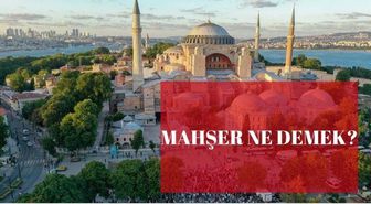 Mahşer ne demek? Mahşer günü neler olacak? Mahşer TDK!