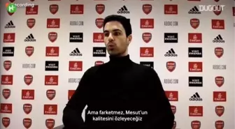 Mikel Arteta: Arsenal Mesut Özil'in Kalitesini Özleyecek