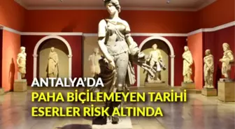 Antalya'da paha biçilemeyen tarihi eserler risk altında