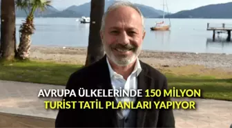 Avrupa ülkelerinde orta yaş ve üzeri 150 milyon turist tatil planları yapıyor