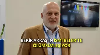 Bekir Akkaş'ın ismi Belek'te ölümsüzleşiyor