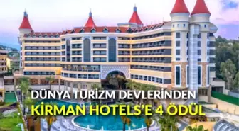 Dünya turizm devlerinden, Kirman Hotels'e 4 ödül