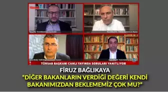 Firuz Bağlıkaya: 'Diğer Bakanların verdiği değeri kendi Bakanımızdan beklememiz çok mu?'