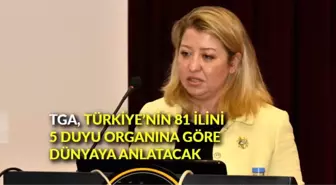 TGA, Türkiye'nin 81 ilini 5 duyu organına göre dünyaya anlatacak