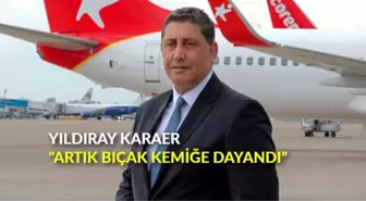 Yıldıray Karaer: 'Artık bıçak kemiğe dayandı'