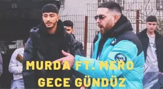 Murda ft. MERO - Gece Gündüz şarkı sözleri