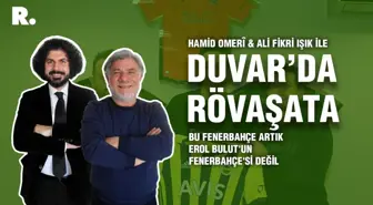 Duvar'da Rövaşata... 'Bu Fenerbahçe artık Erol Bulut'un Fenerbahçe'si değil'