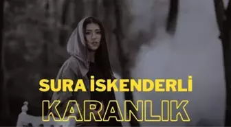 Sura İskenderli - Karanlık sözleri