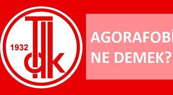 Agorafobi ne demek? TDK'ya göre agorafobi nedir, ne demek? Agorafobi ne anlama geliyor?