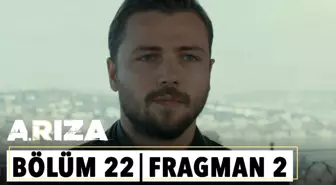 Arıza 22.Bölüm 2.Fragman