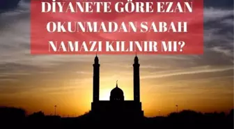 Diyanet'e göre ezan okunmadan sabah namazı kılınır mı? Diyanet'e göre ezan okunurken namaz kılınır mı?