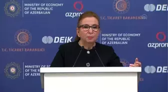 Bakan Pekcan: 'Azerbaycan'ın kazancı Türkiye'nin kazancı, Türkiye'nin kazancı Azerbaycan'ın kazancı olacaktır'