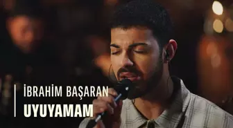 İbrahim Başaran - Uyuyamam sözleri | İbrahim Başaran kimdir?