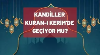 Kandiller Kuranda geçiyor mu? Regaib kandili Kuran'da geçer mi? Kandil diye bir şey var mı? İslam Ansiklopedisi'nden notlar...