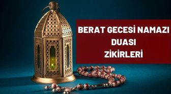 Berat gecesi namazı nasıl kılınır? Berat gecesi duası, berat gecesi ibadetleri nelerdir?