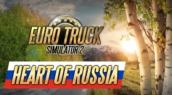 Euro Truck Simulator 2'ye yeni Rusya mekanları geliyor