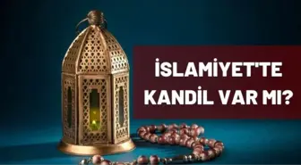 İslamiyet'te kandil var mı? Kandiller Kuranda geçiyor mu? Miraç Kandili Kur'an-ı Kerim'de geçiyor mu?
