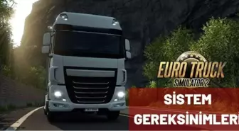 ETS 2 sistem gereksinimleri 2023 - Euro Truck Simulator 2 kaç GB?