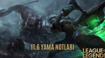 League of Legends 11.6 yama notları paylaşıldı: Şampiyon ve yeni kostüm güncellemeleri yapıldı!