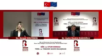 'Göç ve Uyum' konulu programda yerel ve yabancı basın buluştu