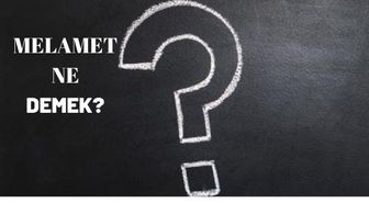 Melamet ne demek? Melamilik nedir?