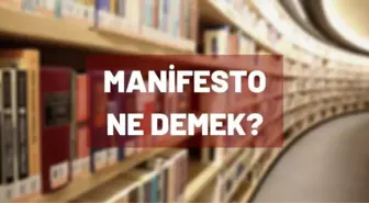 Manifesto ne demek? AKP Olağan Kongresi'nde açıklanacak 2023 manifestosu nedir?