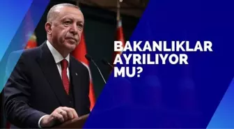 Bakanlıklar ayrılıyor mu 2021? Hangi bakanlıklar ayrılacak?