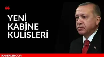 Yeni kabine listesi kulisleri neler? Kabine değişikliği ne zaman olacak? Yeni kabine tahminleri