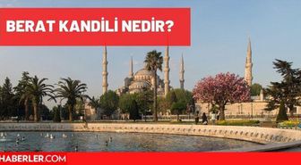 Berat Kandili nedir? 2021 Berat Kandili ne zaman? Berat Kandilinin önemi ve yapılacak ibadetler nelerdir?