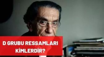 D Grubu ressamları kimlerdir? D Grubu ressamları eserleri, özellikleri nelerdir?