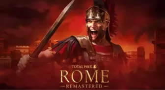 Total War: Rome Remastered PC için duyuruldu! Türkiye pazarındaki fiyatı belli oldu!