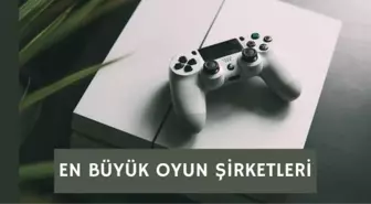 Dünyanın en büyük 10 video oyun şirketi açıklandı! İşte, 2021 verileri