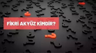 Fikri Akyüz kimdir? Fikri Akyüz hayatı ve biyografisi nedir?