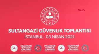 İçişleri Bakanı Soylu Sultangazi Güvenlik Toplantısı'na katıldı