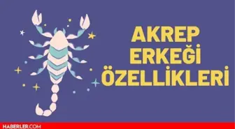 Akrep Erkeği Özellikleri: Akrep Burcu Erkeği Özellikleri