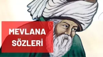 Mevlana sözleri: En güzel Hz. Mevlana sözleri nelerdir? Anlamlı, resimli, kısa Mevlana aşk sözleri! Anlamlı sözler Mevlana!