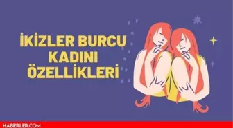 İkizler Burcu Kadını Özellikleri - İkizler Kadını Aşk, Olumlu ve Olumsuz Özellikleri