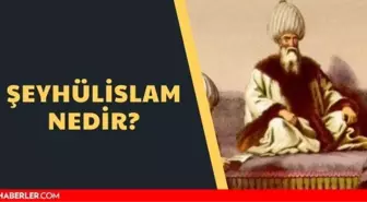 Şeyhülislam nedir? Şeyhülislam görevi nedir? İşte Şeyhülislam'ın görevleri