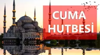 9 Nisan Cuma hutbesi konusu nedir? Diyanet Cuma hutbesi