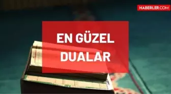 En güzel dualar: Dua örnekleri, Hadisli dualar, dua sözleri, Peygamberimizin dua tavsiyeleri! En iyi, anlamlı, güzel, resimli dualar nelerdir?