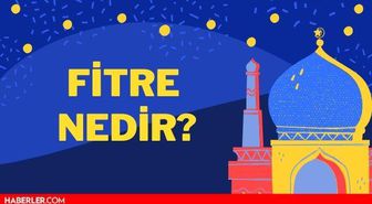 Fitre nedir? Ne zaman verilir? Fitre kimlere verilir?