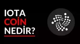IOTA Coin Nedir? IOTA Coin Nasıl Çalışır? IOTA Coin Hakkında Detaylar...