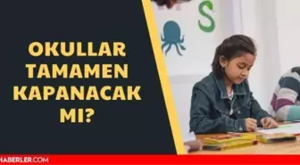 Okullar kapanacak mı 2021? Okullar kapandı mı? Okullar tatil olacak mı?